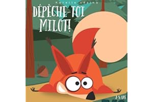 Dépêche-toi, Milot!: Livre pour enfants en français, une leçon d'amitié et de gestion des émotions, pour les 2-5 ans