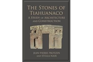 The Stones of Tiahuanaco: A Study of Architecture and Construction