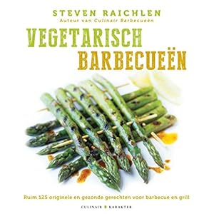 Vegetarische BBQ: 125 originele gerechten voor BBQ en grill