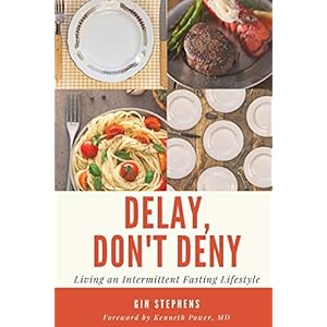 Delay, Don’t Deny: Living an Intermittent Fasting Lifestyle