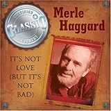 Merle Haggard Album: «It's Not Love (But's It's Not Bad)» (Front side)