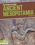 Ancient Mesopotamia (Civilizations of the World) by 
