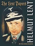 Helmut Lent: The Lent Papers by Peter Hinchliffe