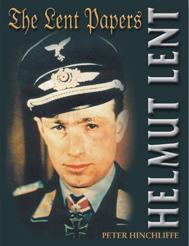 Helmut Lent: The Lent Papers by Peter Hinchliffe