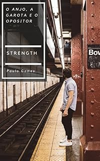 Livro Strength: O anjo, a garota e o opositor
