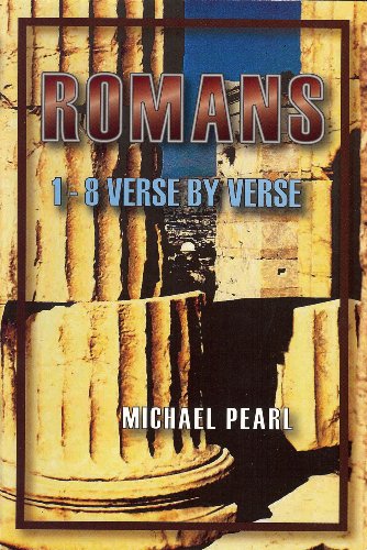 Romans 1-8: Verse by Verse