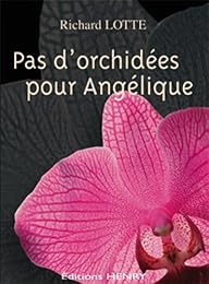 Pas d'orchidées pour Angélique