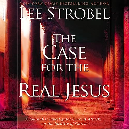 The Case for the Real Jesus: A Journalist Investigates Current Attacks on the I…