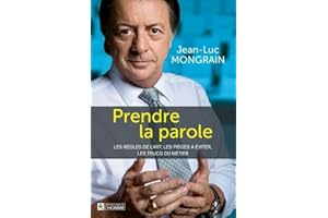 Prendre la parole: Les règles de l'art, les pièges à éviter, les trucs du métier