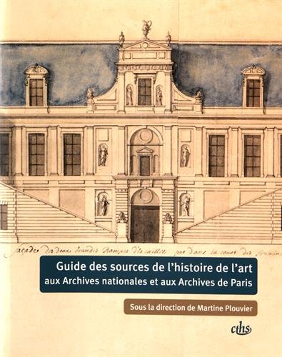 Guide des sources de l'histoire de l'art aux Archives nationales et aux Archives de Paris