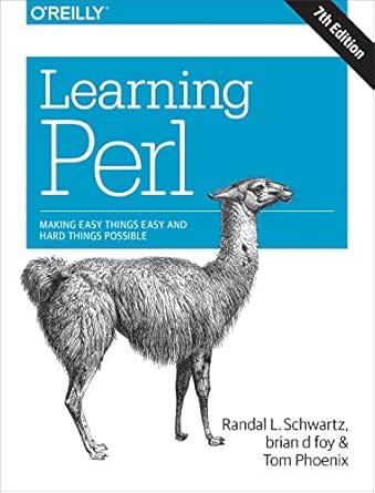 Learning Perl Making Easy Things Easy And Hard Things Possible 7 Schwartz Randal L Foy Brian D Phoenix Tom Ebook Amazon Com