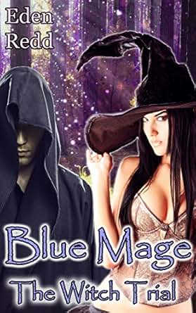 Blue Mage The Witch Trial A Fantasy Romance Adventure Book 3 Blue Mage Series