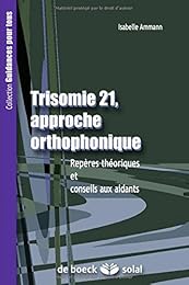 Trisomie 21, approche orthophonique