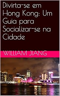 Livro Divirta-se em Hong Kong: Um Guia para Socializar-se na Cidade
