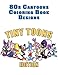 80s Cartoons Coloring Book Designs: 50+ TINY TOONS Designs for Coloring Stress Relieving - Inspire C by Coloring Books