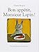 Bon Appetit, Monsieur Lapin (French Edition) by 