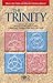 The Trinity: What Is the Trinity, and What Do Christians Believe? (Understand the Trinity)