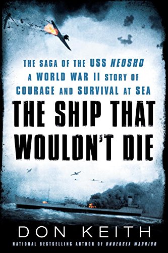 Download The Ship That Wouldn't Die: The Saga of the USS Neosho- A World War II Story of Courage and Survival at Sea Download The Ship That Wouldn't Die: The Saga of the USS Neosho- A World War II Story of Courage and Survival at Sea