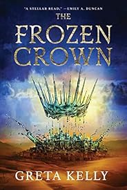 The Frozen Crown: A Novel (Warrior Witch Duology Book 1)