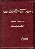 United States Taxation of International Transactions, Thompson, Samuel C., Jr., 031404745X