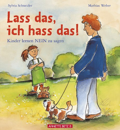 Lass Das Ich Hass Das Kinder Lernen Nein Zu Sagen Amazon De Schneider Sylvia Weber Mathias Bucher
