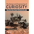 The Design and Engineering of Curiosity: How the Mars Rover Performs Its Job (Springer Praxis Books)