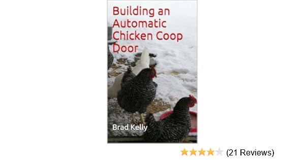 Building An Automatic Chicken Coop Door