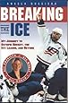 Breaking the Ice: My Journey to Olympic Hockey, The Ivy League &amp; Beyond