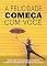 Livro A Felicidade Começa com Você