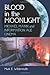 Blood in the Moonlight: Michael Mann and Information Age Cinema by 