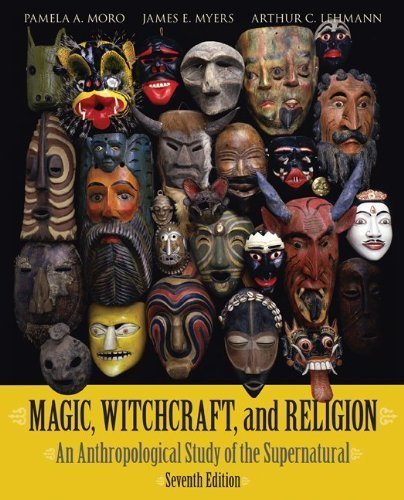 Magic Witchcraft Religion An Anthropological Study Of The Supernatural 7th Edition Books