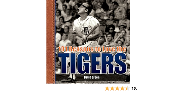 Amazon Com 101 Reasons To Love The Tigers Green David 圖書