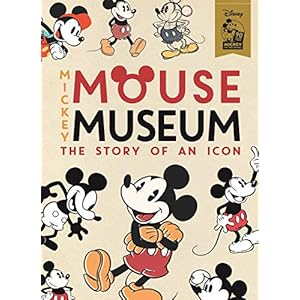 Mickey Mouse Museum: The Story of a Disney Icon