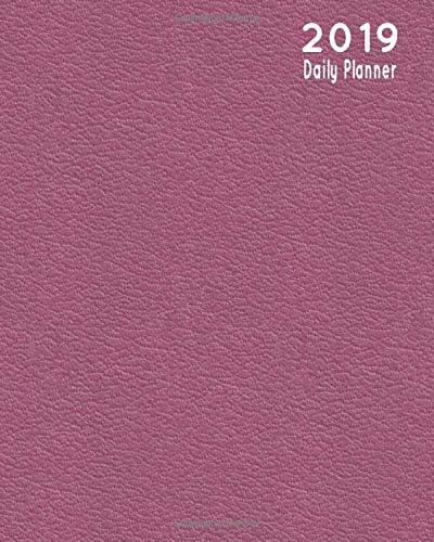 2019 Daily Planner: Hourly & Daily Organizer | Day Per Page Notebook - Textured Maroon (Smart Planner & Diary) Paperback – November 13, 2018