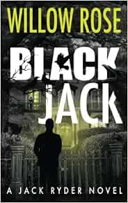 Black Jack (Jack Ryder) (Volume 4): Rose, Willow: 9781537114385: Amazon