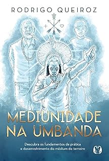 Livro Mediunidade na Umbanda: Descubra os fundamentos da prática e desenvolvimento do médium de terreiro