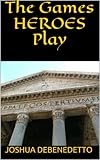 The Games Heroes Play (The Academy Trilogy Book 1)