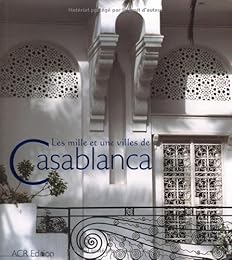 Les  mille et une villes de Casablanca