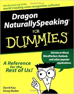 Dragon NaturallySpeaking For Dummies Dragon NaturallySpeaking For Dummies