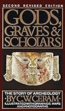 Gods, Graves & Scholars: The Story of Archaeology by C.W. Ceram