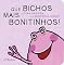 Livro Que Bichos Mais Bonitinhos! (Para os bem pequenos)