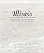 Illinois: Mapping the Prairie State through History: Rare And Unusual Maps From The Library Of Congress (Mapping the States through History)