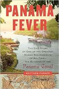 Panama Fever The Epic Story Of One Of The Greatest Human