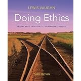 Amazon Com Doing Ethics Moral Reasoning Theory And Contemporary Issues 9780393667257 Vaughn Lewis Books