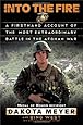 Into the Fire: A Firsthand Account of the Most Extraordinary Battle in the Afghan War