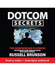 Dotcom Secrets: The Underground Playbook for Growing Your Company Online with Sales Funnels