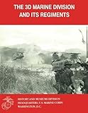 The 3d Marine Division and Its Regiments by U.S. Marine Corps Reference Section Historical Branch
