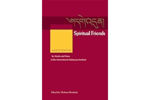 Spiritual Friends: Meditations by Monks and Nuns of the International Mahayana Institute