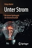 Image de Unter Strom: Die neuen Spielregeln der Stromwirtschaft (German Edition)