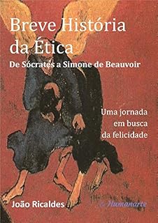 Livro Breve História da Ética: De Sócrates a Simone de Beauvoir
